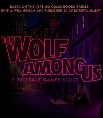 The Wolf Among Us: Complete First Season The Wolf Among Us: Complete First Season